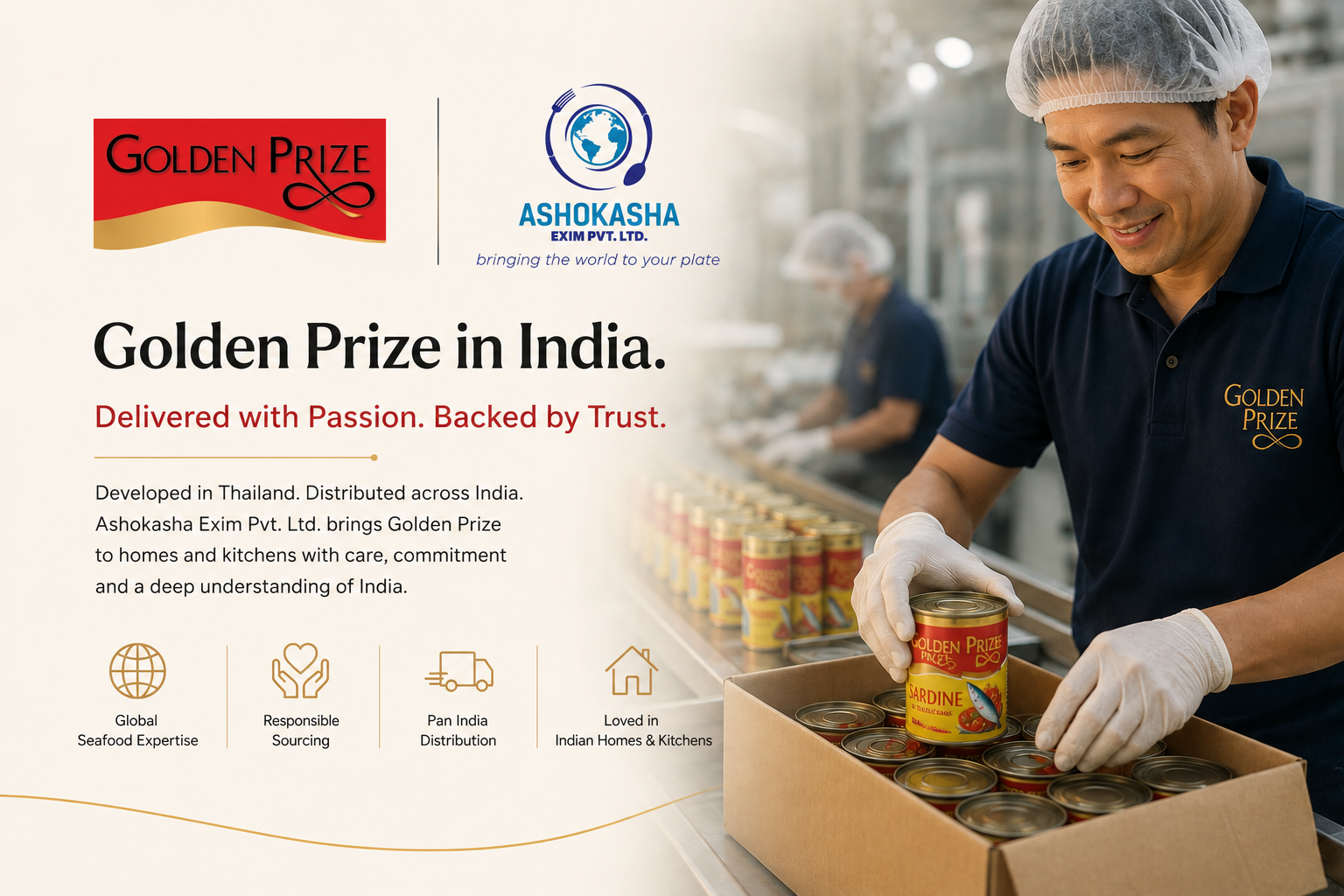 Golden Prize in India — delivered with passion, backed by trust. Global seafood expertise, responsible sourcing, pan-India distribution, loved in Indian homes and kitchens. Distributed by Ashokasha Exim Pvt. Ltd.